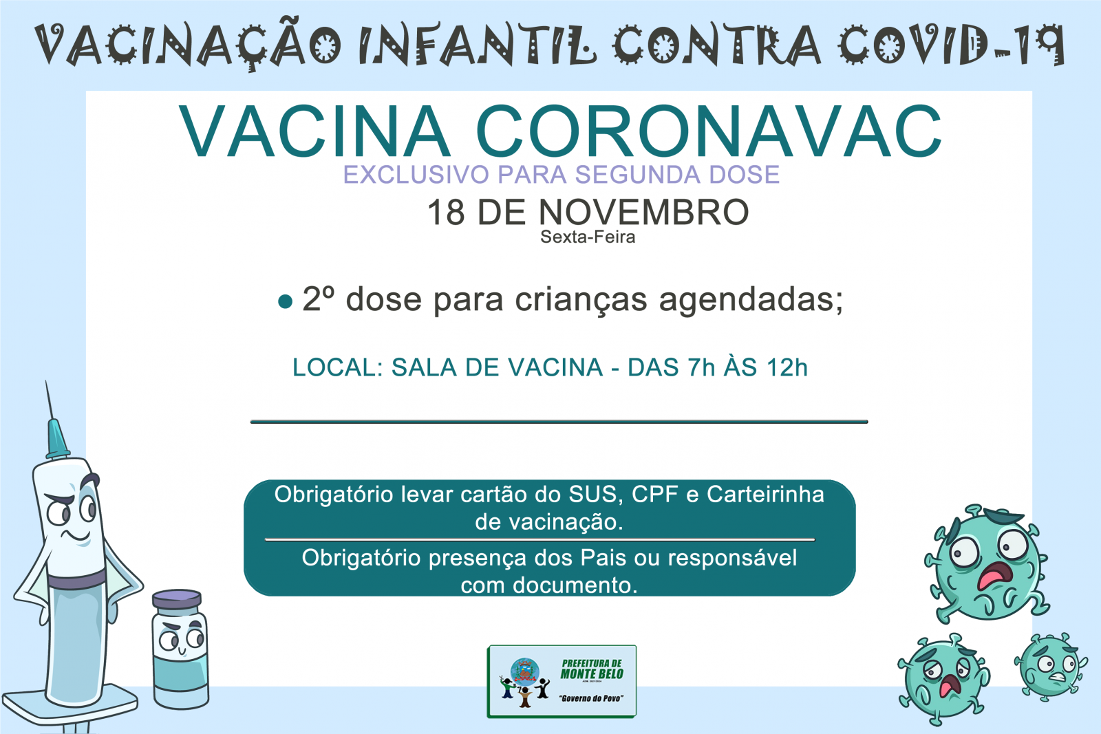 CRONOGRAMA SEMANAL DE VACINAÇÃO CONTRA O CORONAVÍRUS INFANTIL - CORONAVAC -  18/11/2022 - Prefeitura Municipal de Monte Belo - MG - Prefeitura de Monte  Belo - MG